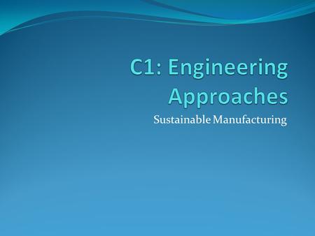 C1: Engineering Approaches