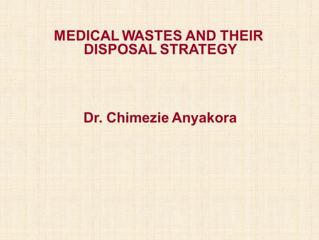 MEDICAL WASTES AND THEIR