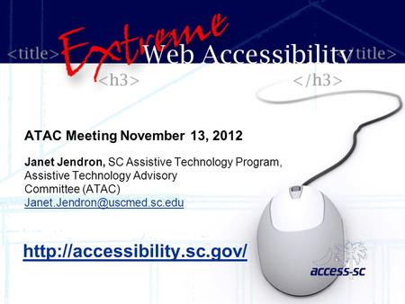 ATAC Meeting November 13, 2012 Janet Jendron, SC Assistive Technology Program, Assistive Technology Advisory Committee (ATAC)