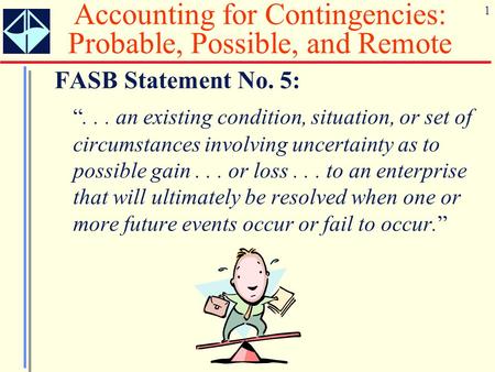 Accounting for Contingencies: Probable, Possible, and Remote