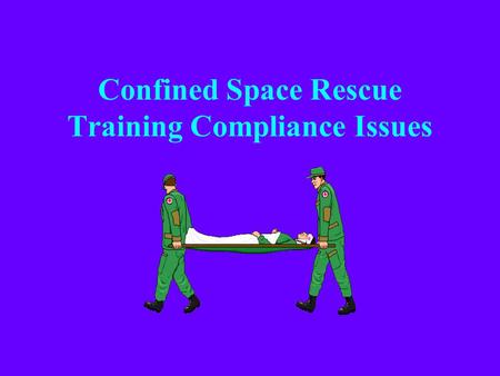 Confined Space Rescue Training Compliance Issues