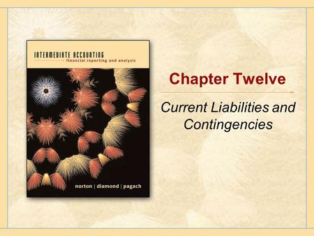 Chapter Twelve Current Liabilities and Contingencies.