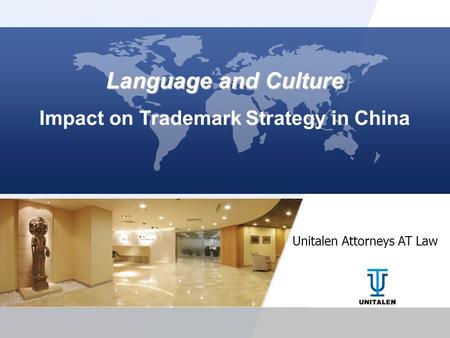 Language and Culture Impact on Trademark Strategy in China Unitalen Attorneys AT Law.