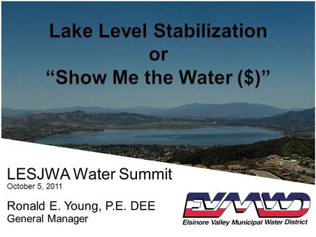 LESJWA Water Summit October 5, 2011 Ronald E. Young, P.E. DEE General Manager.