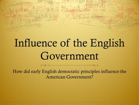 Influence of the English Government