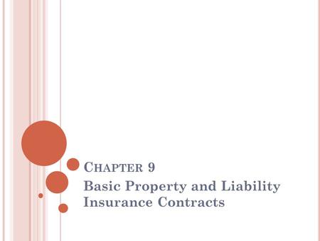 C HAPTER 9 Basic Property and Liability Insurance Contracts.