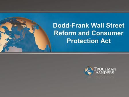 Dodd-Frank Wall Street Reform and Consumer Protection Act.