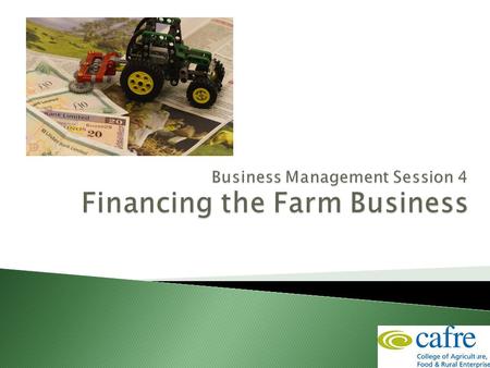 1. Outline Set business objectives What do you want from your farm business Most farmers will want to develop the business To develop the business you.