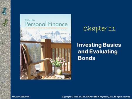 Chapter 11 Investing Basics and Evaluating Bonds McGraw-Hill/Irwin