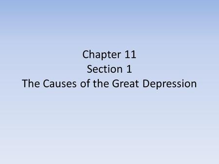 Chapter 11 Section 1 The Causes of the Great Depression