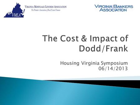 Housing Virginia Symposium 06/14/2013.  The content of this presentation represents contains information from independent 3 rd party firms. The statements.