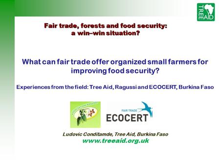 Fair trade, forests and food security: a win–win situation? What can fair trade offer organized small farmers for improving food security? Experiences.