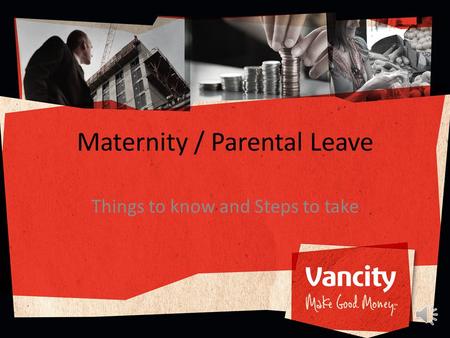 Maternity / Parental Leave Things to know and Steps to take.