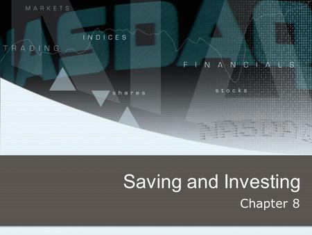 Saving and Investing Chapter 8. Establishing Your Financial Goals A savings or investment plan starts with a specific, measurable goal. Emergency Fund-