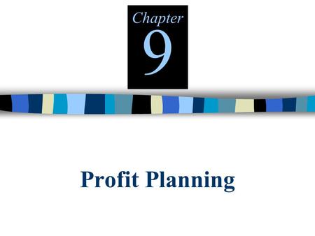 Profit Planning Chapter 9. © The McGraw-Hill Companies, Inc., 2000 Irwin/McGraw-Hill The Master Budget Sales Budget Selling and Administrative Budget.