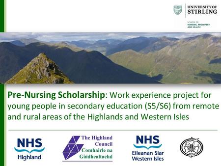 Pre-Nursing Scholarship: Work experience project for young people in secondary education (S5/S6) from remote and rural areas of the Highlands and Western.