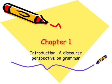 Introduction: A discourse perspective on grammar