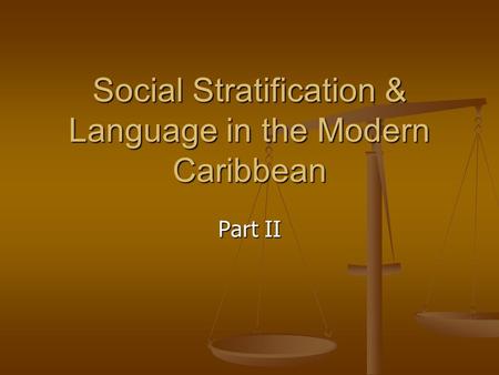 Social Stratification & Language in the Modern Caribbean