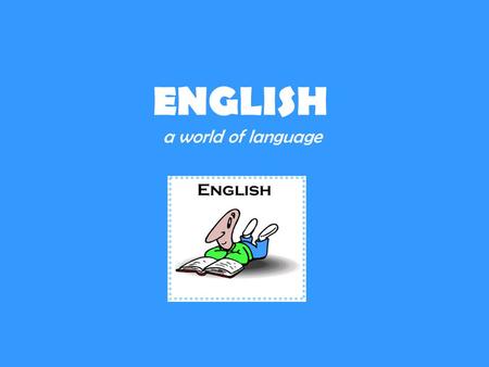 ENGLISH a world of language.