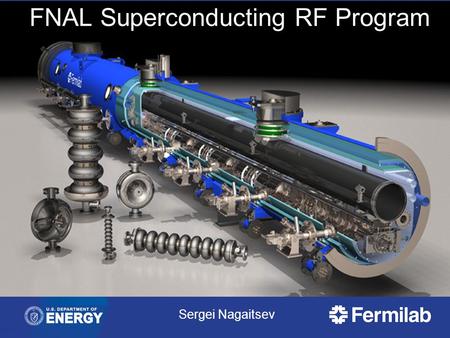FNAL Superconducting RF Program Sergei Nagaitsev.