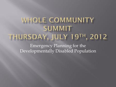 Emergency Planning for the Developmentally Disabled Population.