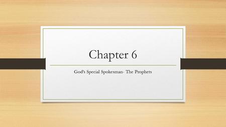 God’s Special Spokesman- The Prophets