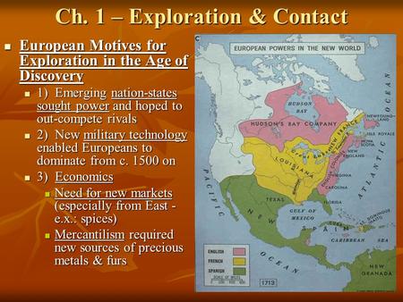 Ch. 1 – Exploration & Contact European Motives for Exploration in the Age of Discovery European Motives for Exploration in the Age of Discovery 1) Emerging.