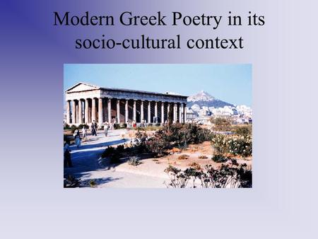 Modern Greek Poetry in its socio-cultural context.