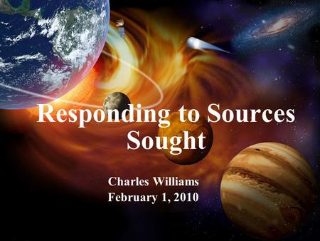 Responding to Sources Sought Charles Williams February 1, 2010.