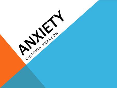 A N X I E T Y VICTORIA PEARSON THERE ARE 14 DISORDERS CONTAINED IN THE DSM IV TR SECTION OF ANXIETY DISORDERS Panic Attack Agoraphobia Panic Disorder.