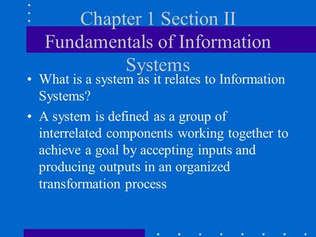 Chapter 1 Section II Fundamentals of Information Systems