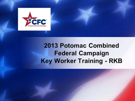 2013 Potomac Combined Federal Campaign Key Worker Training - RKB.