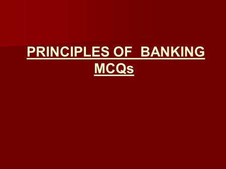 PRINCIPLES OF BANKING MCQs.
