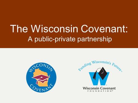The Wisconsin Covenant: A public-private partnership.