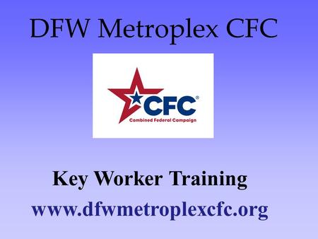 DFW Metroplex CFC Key Worker Training www.dfwmetroplexcfc.org.