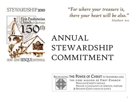 ANNUAL STEWARDSHIP COMMITMENT 1 “For where your treasure is, there your heart will be also.” Matthew 6:21.