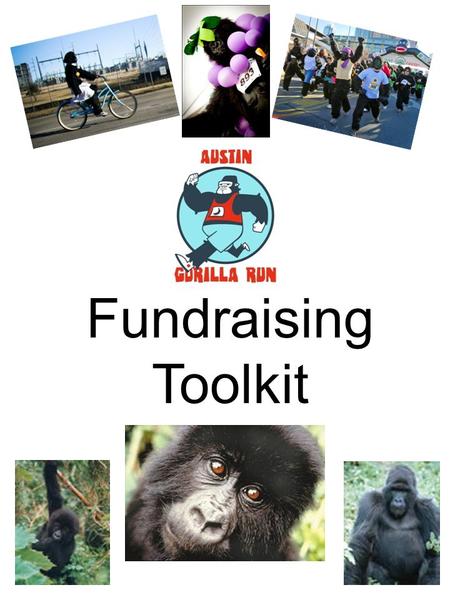 Fundraising Toolkit. Fundraising Instructions Online donations: Select the “Fundraise for MOUNTAIN GORILLA CONSERVATION FUND” option during online registration.