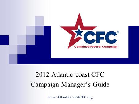 2012 Atlantic coast CFC Campaign Manager’s Guide www.AtlanticCoastCFC.org.