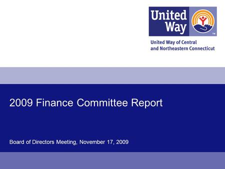 Board of Directors Meeting, November 17, 2009 2009 Finance Committee Report.