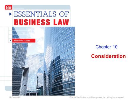 Chapter 10 Consideration McGraw-Hill ©2010 The McGraw-Hill Companies, Inc. All rights reserved.
