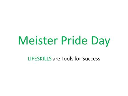 Meister Pride Day LIFESKILLS are Tools for Success.