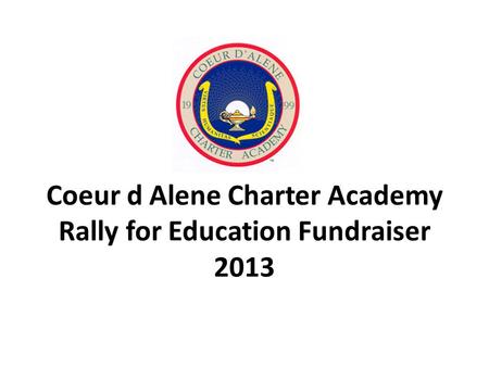 Coeur d Alene Charter Academy Rally for Education Fundraiser 2013.