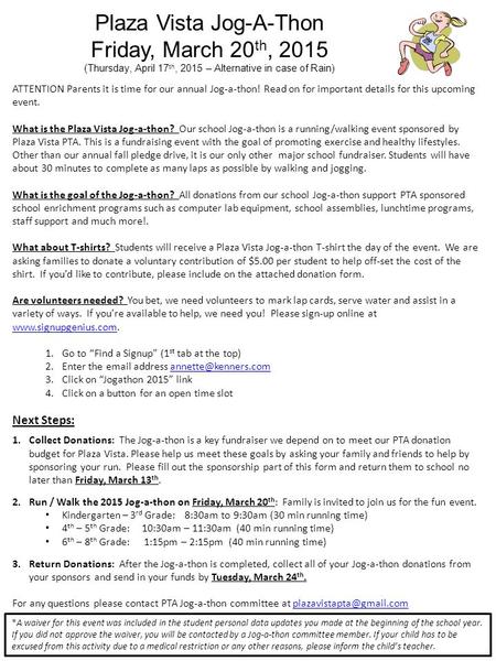 ATTENTION Parents it is time for our annual Jog-a-thon! Read on for important details for this upcoming event. What is the Plaza Vista Jog-a-thon? Our.