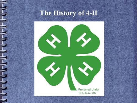 The History of 4-H.
