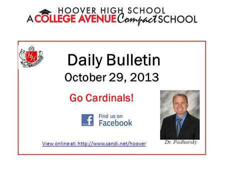 Daily Bulletin October 29, 2013 Dr. Podhorsky Go Cardinals! View online at: