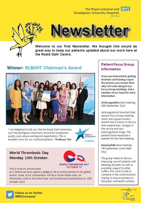 Welcome to our first Newsletter. We thought this would be great way to keep our patients updated about our work here at the Roald Dahl Centre. Winner: