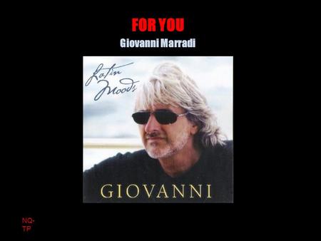 NQ- TP Giovanni Marradi FOR YOU.