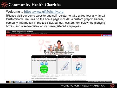 Welcome to https://www.gift4charity.org { Please visit our demo website and self-register to take a free tour any time.} Customizable features on the home.