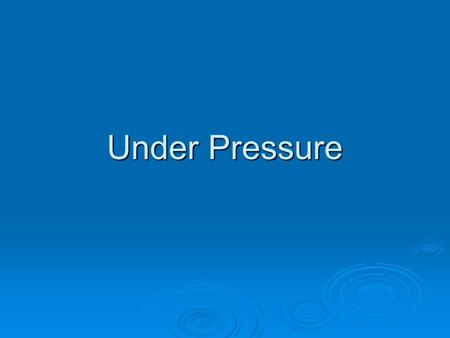 Under Pressure. What is Pressure?  Pressure (P) is defined as the amount of force (F) applied per unit area (A) or as the ratio of force to area: P=