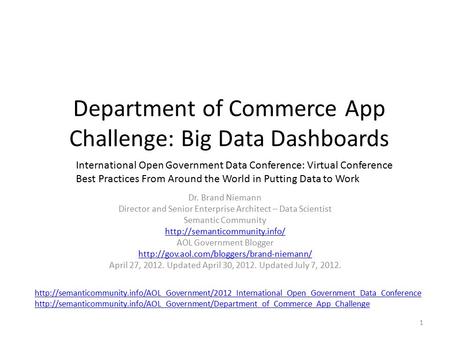 Department of Commerce App Challenge: Big Data Dashboards Dr. Brand Niemann Director and Senior Enterprise Architect – Data Scientist Semantic Community.